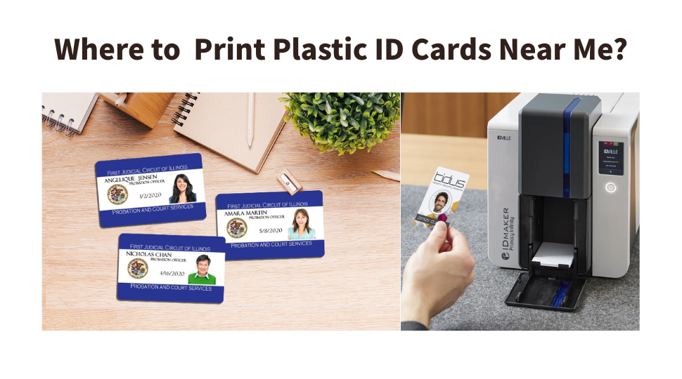 Where to Print Plastic ID Cards Near Me?