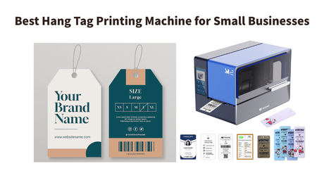 Best Hang Tag Printing Machine for Small Businesses.png